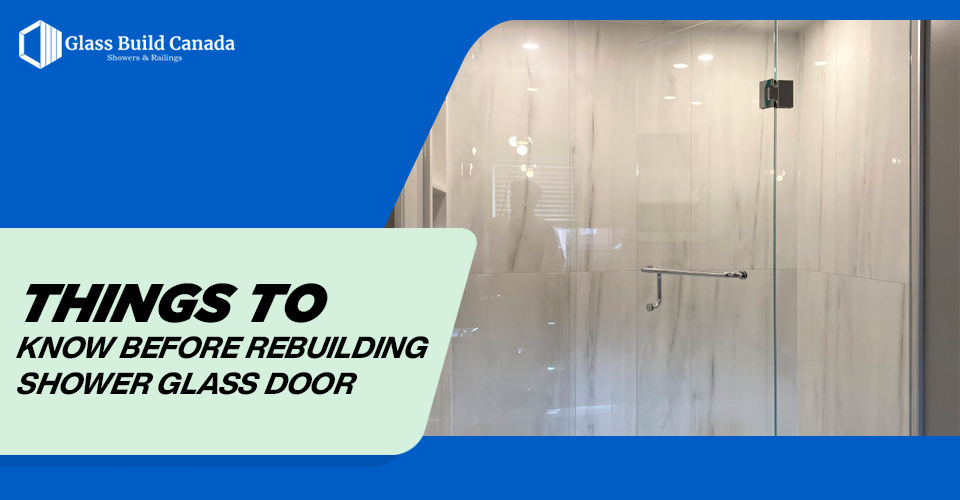 Things To Know Before Rebuilding Shower Glass Door